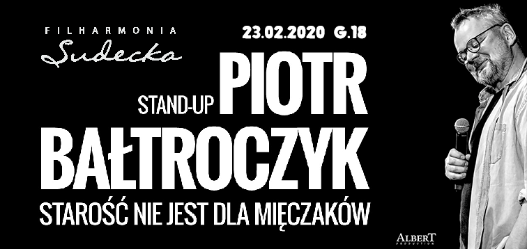 Koncert zewnętrzny: Piotr Baltroczyk - Starość nie jest dla mięczaków // Stand up